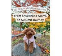 Toy Poodle Mia’s Big Adventure From Shuzenji to Atami, an Autumn Journey