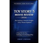 Toy Story 5 Movie Review: An In-Depth Analysis of the 2026 Animated Film with Plot Summary, Character Insights, Key Themes, and Story Breakdown