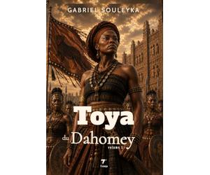 Toya: Dahomey volume 1