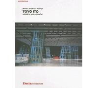 Toyo Ito: Works Projects Writing