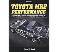Toyota MR2 Performance HP1553: A Practical Owner's Guide for Everyday Maintenance, Upgrades and Performance Modifications. Covers 1985-2005, All Makes and Models