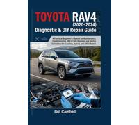 Toyota RAV4 (2020-2024) Diagnostic & DIY Repair Guide: A Practical Beginner’s Manual for Maintenance, Troubleshooting, OBD-II Code Diagnosis and Service Schedules for Gasoline, Hybrid and AWD Models