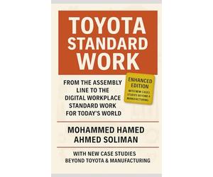 Toyota Standard Work: From the Assembly Line to the Digital Workplace - Standard Work for Today’s World