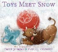 Toys Meet Snow: Being The Wintertime Adventures Of A Curious Stuffed Buffalo, A Sensitive Plush Stingray, And A Book-Loving Rubber Bal