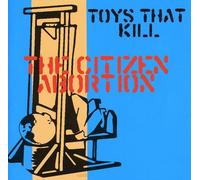 Toys That Kill - Citizen Abortion