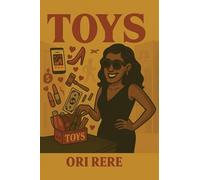 Toys: The Rise of Empowerment. The Fall of Intimacy.