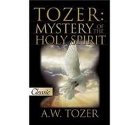 Tozer on the Holy Spirit by James Snyder A.W. Tozer (Auteur)