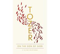 Tozer on the Son of God: A 365-day Devotional