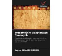 Tożsamość w adaptacjach filmowych: Francuskojęzyczne powieści z Maghrebu: L'armée du Salut autorstwa A. Taïa, Ce que le jour doit à la nuit autorstwa Y. KHADRA