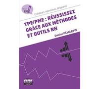 TPE/PME : réussissez grâce aux méthodes et outils RH Daniel Pemartin (Auteur)