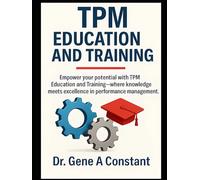 TPM Education and Training: Total Productive Maintenance