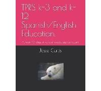 Tprs K-3 And K-12 Spanish/English Education.: At Lest 40 Days Of Vertical Vocabulary Curriculum