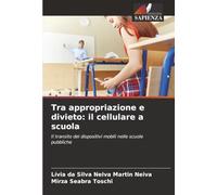 Tra appropriazione e divieto: il cellulare a scuola: Il transito dei dispositivi mobili nelle scuole pubbliche