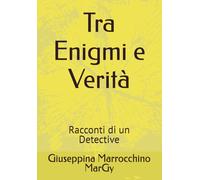 Tra Enigmi e Verità: Racconti di un Detective