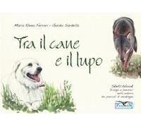 Tra Il Cane E Il Lupo. Sketchbook Di Disegni E Pensieri Nella Natura Dei Pascoli Di Montagna