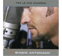 Tra le Mie Canzoni [Universal] by Biagio Antonacci [CD] NEUF