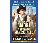 Tra Legge e Amore- La Sposa del Maresciallo: Edizione a caratteri grandi