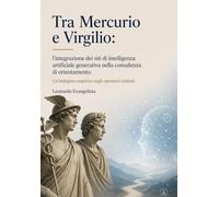 Tra Mercurio e Virgilio: l'integrazione dei siti di intelligenza artificiale generativa nella consulenza di orientamento: Un'indagine empirica sugli operatori italiani