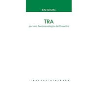 Tra. Per una fenomenologia dell'incontro