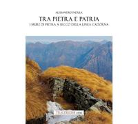 Tra pietra e patria. I muri in pietra a secco della Linea Cadorna