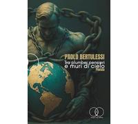 TRA PLUMBEI PENSIERI E MURI DI CIELO