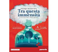 Tra questa immensità. Con Corso di scrittura. Per le Scuole superiori. Con e-book. Con espansione online (Vol. A)