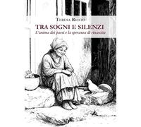 Tra sogni e silenzi. L'anima dei paesi e la speranza di rinascita