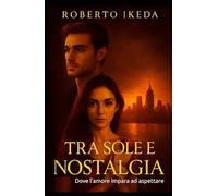 Tra Sole e Nostalgia: Dove l’amore impara ad aspettare