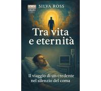 Tra vita e Eternità: Il viaggio di un credente nel silenzio del coma