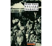 Trabadja - Jean-Paul Nozière - Rivages - Poche - Roman