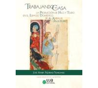 Trabajando en Casa: la Producción de Hilo y Tejido en el Espacio Doméstico de Al-Andalus (ss. IX-XIII)