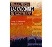 Trabajar con las emociones en psicoterapia/ Working With Emotions In Psychotherapy, Psicologia, Psiquiatria, Psicoterapia/ Psychology, Psychiatry, Psychotherapy Leslie S. Greenberg, Sandra C. Paivio (