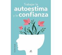 Trabajar la Autoestima y la Confianza