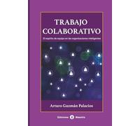 TRABAJO COLABORATIVO: El espíritu de equipo en las organizaciones inteligentes