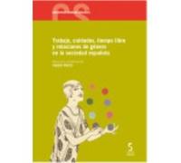 Trabajo, Cuidados, Tiempo Libre Y Relaciones De Género En La Sociedad Española - Carlos Prieto Carlos Prieto (Auteur)