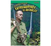 Trabajo Salvaje! Entrenadores De Animales (Wild Work! Animal Trainers) (Spanish Version) (Challenging Plus)