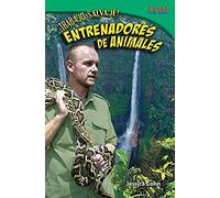 Trabajo Salvaje! Entrenadores De Animales (Wild Work! Animal Trainers) (Spanish Version) (Challenging Plus)