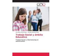 Trabajo Social y ámbito Educativo: Trabajo Social y Ciberbullying en adolescentes