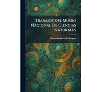 Trabajos Del Musbo Nacional De Ciencias Naturales
