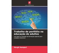 Trabalho de portfólio na educação de adultos: com base no exemplo da formação especial para cuidados intensivos