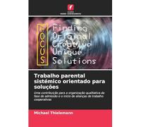 Trabalho parental sistémico orientado para soluções: Uma contribuição para a organização qualitativa da fase de admissão e o início de alianças de trabalho cooperativas