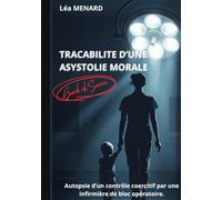 Traçabilité d'une asystolie morale: Autopsie d’un contrôle coercitif par une infirmière de bloc opératoire