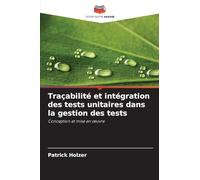 Traçabilité et intégration des tests unitaires dans la gestion des tests