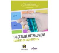Traçabilité Métrologique - Exemples De Cas Difficiles