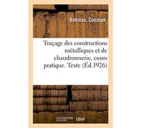 Traçage des constructions métalliques et de chaudronnerie, cours pratique. Texte