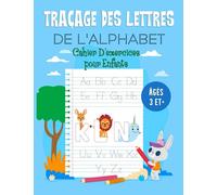 Traçage des lettres de L'alphabet Cahier D'exercices pour Enfants: Cahier d’activités pour de 3 à 5 ans | Apprendre aux tout-petits à écrire de A à Z
