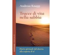 Tracce di vita nella sabbia. Diario spirituale dal deserto, alla scoperta di sé