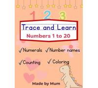 Trace and Learn numbers from 1 to 20 | A joyful journey of tracing, counting & writing | Numerals and number names from 1 to 20 | The Perfect First Numbers Workbook for Preschool & Kindergarten Kids