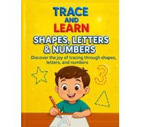 Trace and Learn: Shapes, Letters & Numbers: Discover the joy of tracing through shapes, letters, and numbers