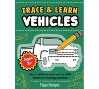 Trace and Learn Vehicles: Learn Vehicles and Words with Hands-On Tracing Practice, for Ages 3 Through 7, Preschool, Pre-K, and Kindergarten